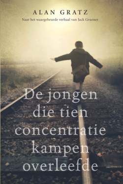 De jongen die tien concentratiekampen overleefde De jongen die tien concentratiekampen overleefde