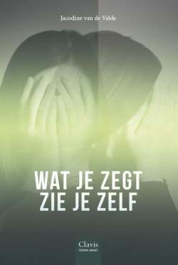 Wat je zegt zie je zelf Wat je zegt zie je zelf