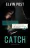 Catch - een thriller vanaf 13 jaar - Elvin Post