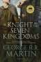 Het Lied van IJs en Vuur 0 - A Knight of the Seven Kingdoms